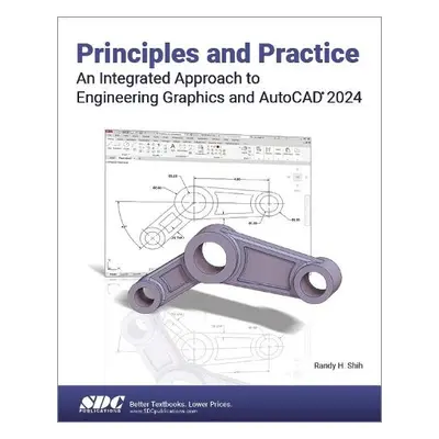 Principles and Practice An Integrated Approach to Engineering Graphics and AutoCAD 2024 - Shih, 