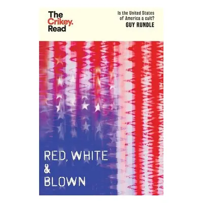 Red, White and Blown - Rundle, Guy