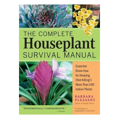 Complete Houseplant Survival Manual - Pleasant, Barbara