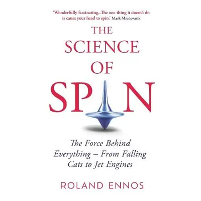 Science of Spin - Ennos, Roland