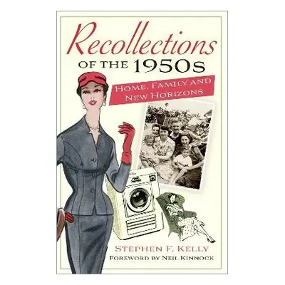 Recollections of the 1950s - Kelly, Stephen F.