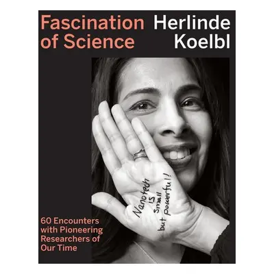 Fascination of Science - Koelbl, Herlinde a Hoyal, Lois