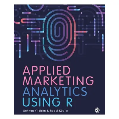 Applied Marketing Analytics Using R - Yildirim, Gokhan a Kubler, Raoul V.