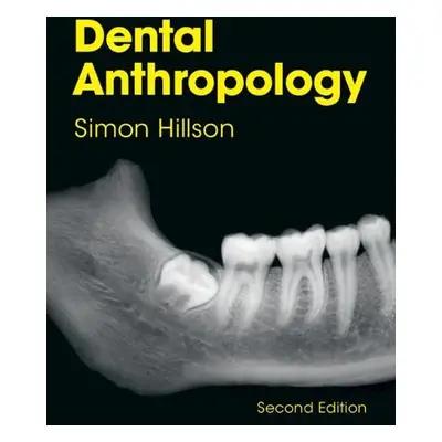 Dental Anthropology - Hillson, Simon (University College London)