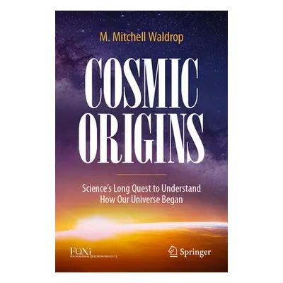 Cosmic Origins - Waldrop, M. Mitchell