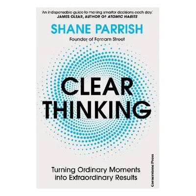 Clear Thinking - Parrish, Shane