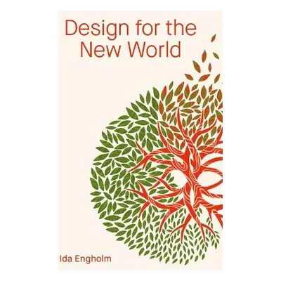 Design for the New World - Engholm, Ida (Royal Danish Academy, Denmark)