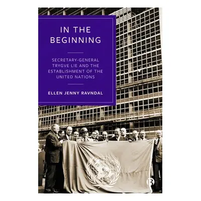 In the Beginning - Ravndal, Ellen J. (Australian National University)