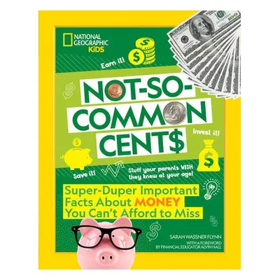 Not-So-Common Cents - Wassner Flynn, Sarah a National Geographic KIds