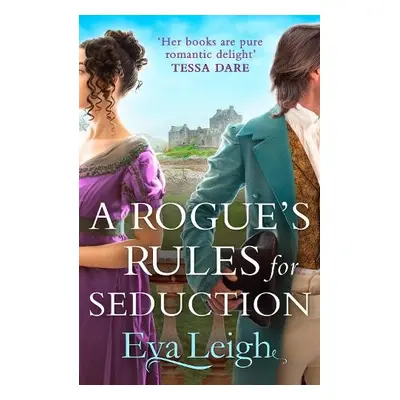 Rogue’s Rules for Seduction - Leigh, Eva