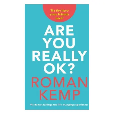 Roman Kemp: Are You Really OK? - Kemp, Roman