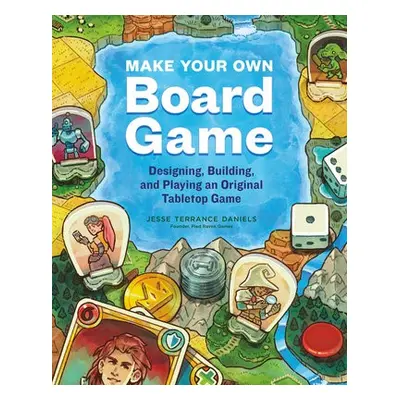 Make Your Own Board Game - Terrance Daniels, Jesse