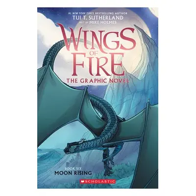 Moon Rising (Wings of Fire Graphic Novel #6) - Sutherland, Tui T.