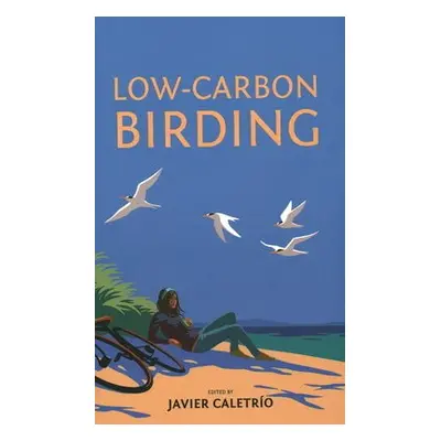 Low-Carbon Birding - Caletrio, Javier