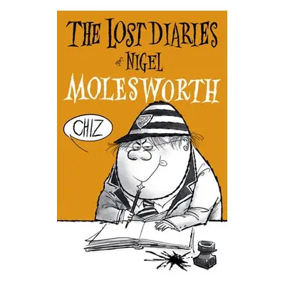 Lost Diaries of Nigel Molesworth - Willans, Geoffrey