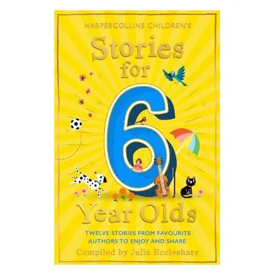 Stories for 6 Year Olds - Eccleshare, Julia