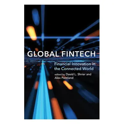 Global Fintech - Shrier, David L. a Pentland, Alex