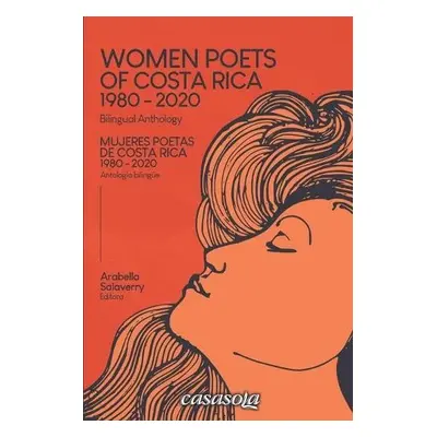 Mujeres poetas de Costa Rica 1980-2020 - Salaverry, Arabella