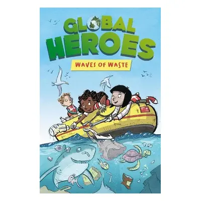 Global Heroes: Waves of Waste - Harvey, Damian