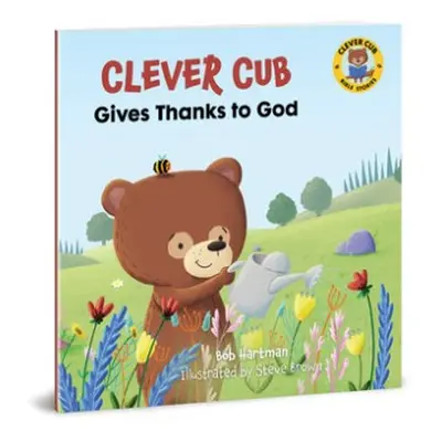 Clever Cub Gives Thanks to God - Hartman, Bob