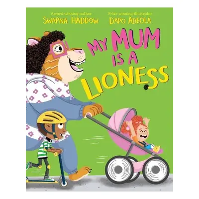 My Mum is a Lioness - Haddow, Swapna