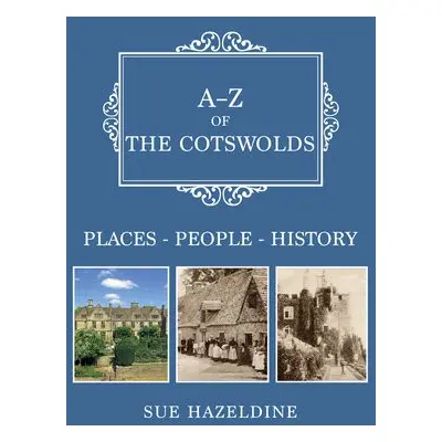 A-Z of the Cotswolds - Hazeldine, Sue