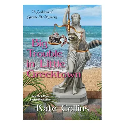 Big Trouble in Little Greektown - Collins, Kate