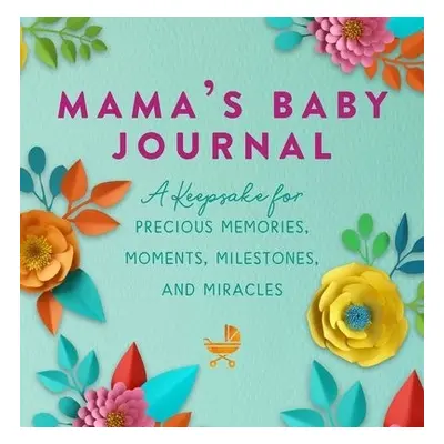 Mama's Baby Journal - Sander, Jennifer Basye