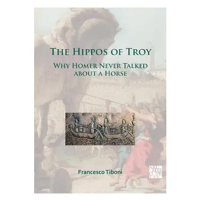 Hippos of Troy - Tiboni, Francesco