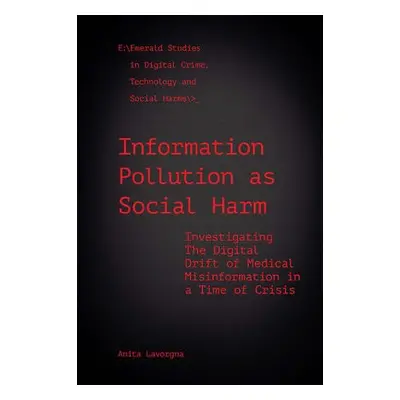 Information Pollution as Social Harm - Lavorgna, Anita (University of Southampton, UK)