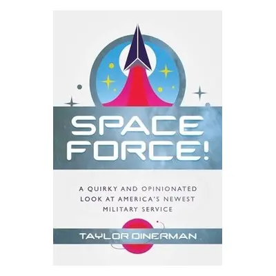 Space Force! - Dinerman, Taylor