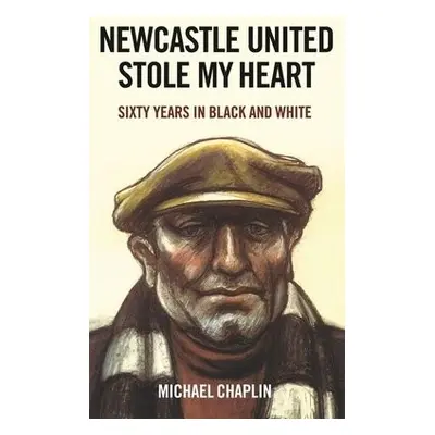 Newcastle United Stole My Heart - Chaplin, Michael