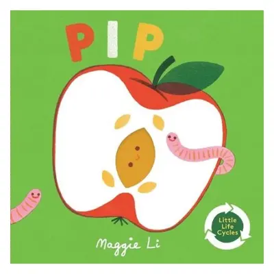 Little Life Cycles: Pip - Li, Maggie