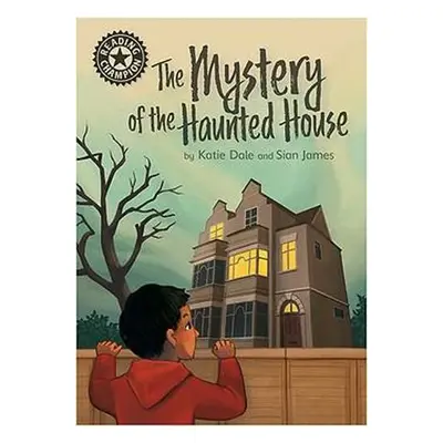 Reading Champion: The Mystery of the Haunted House - Dale, Katie