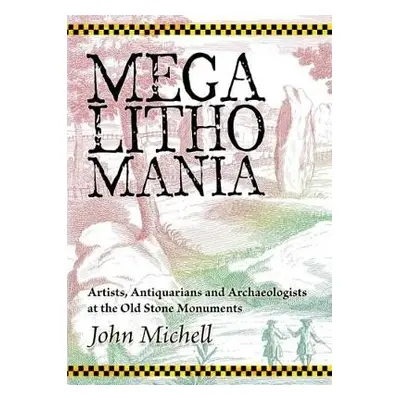 Megalithomania - Michell, John