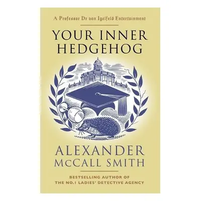 Your Inner Hedgehog - McCall Smith, Alexander