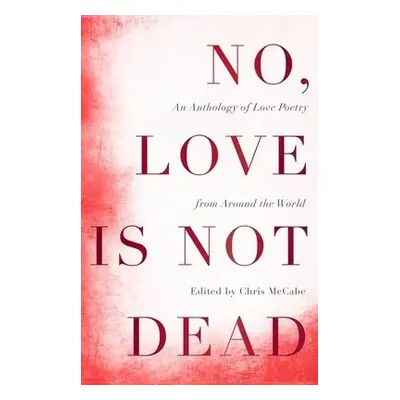 No, Love Is Not Dead - McCabe, Chris