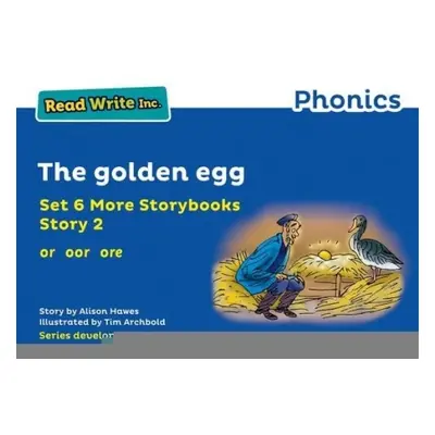 Read Write Inc. Phonics: The golden egg (Blue Set 6A Storybook 2) - Hawes, Alison