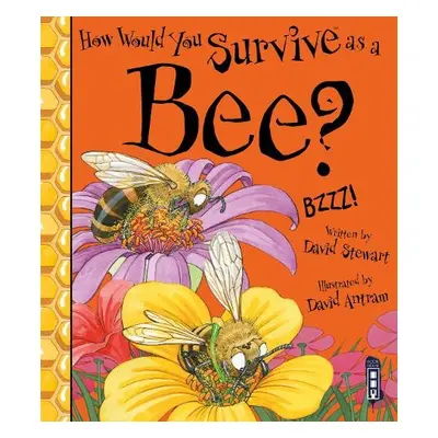 How Would You Survive As A Bee? - Stewart, David