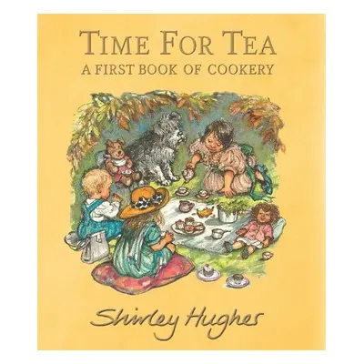 Time for Tea: A First Book of Cookery - Hughes, Shirley