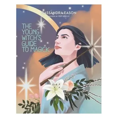 Young Witch's Guide to Magick - Eason, Cassandra