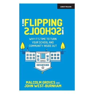 Flipping Schools - West Burnham, John a Groves, Malcolm