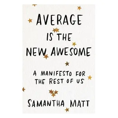 Average is the New Awesome - Matt, Samantha