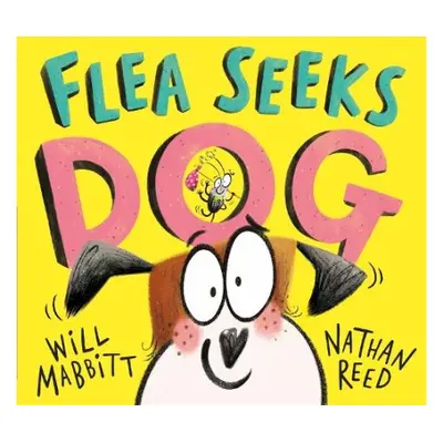 Flea Seeks Dog - Mabbitt, Will