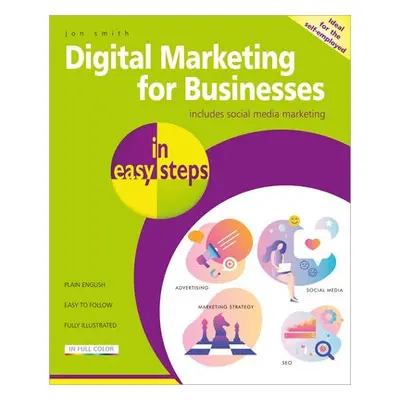 Digital Marketing for Businesses in easy steps - Smith, Jon