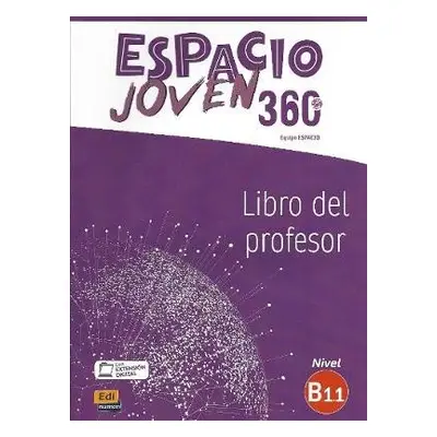 Espacio Joven 360 : Nivel B1.1 : Tutor manual with coded access to ELEteca - Equipo Espacio