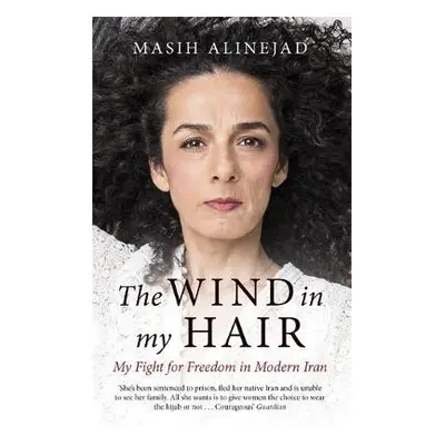 Wind in My Hair - Alinejad, Masih