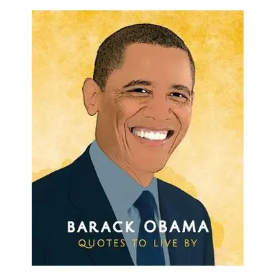 Barack Obama: Quotes to Live By - Carlton Books