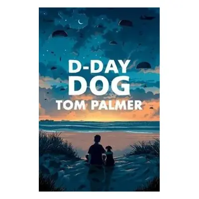 D-Day Dog - Palmer, Tom