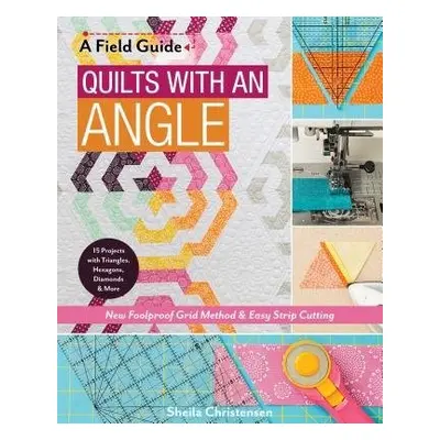 Field Guide - Quilts with an Angle - Christensen, Sheila